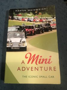 A Mini Adventure : The Iconic Small Car by Martin Wainwright